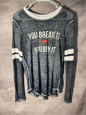 Modern Lux Large Gray Burnout Shirt You Break It You Buy It Striped Long Sleeve